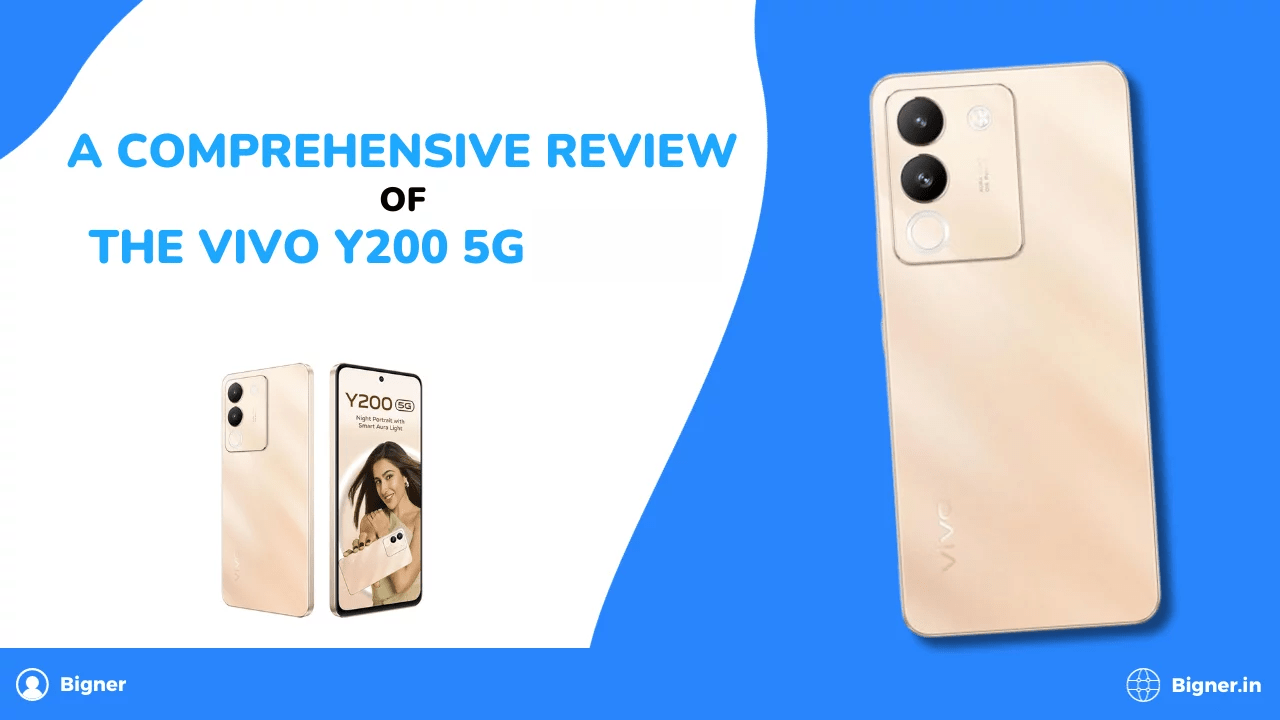 A Comprehensive Review of the: Vivo Y200 5G