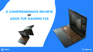 A Comprehensive Review of ASUS TUF Gaming F15