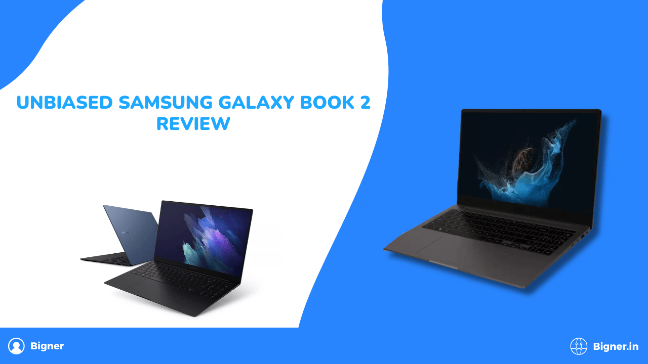 Unbiased Samsung Galaxy Book 2 Review